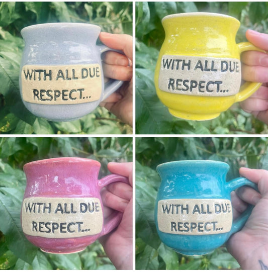 A ceramic coffee mug with the playful phrase ‘With All Due Respect…’ printed, bringing humor and charm to your daily routine
